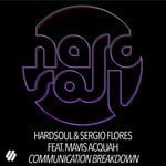 cover: Hardsoul|Mavis Acquah|Sergio Flores - Communication Breakdown