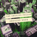 cover: Two Smoking Fellaz - Smoking Hood (Explicit)