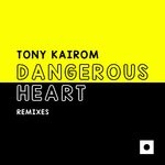 cover: Tony Kairom - Dangerous Heart (Remixes)