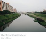 cover: Hirotaka Shirotsubaki - Once More