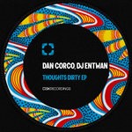 cover: Dan Corco|Dj Entwan - Thoughts Dirty