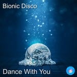 cover: Bionic Disco - Dance With You