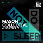 cover: Mason Collective - Just Bitter EP