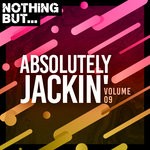 cover: Various - Nothing But... Absolutely Jackin' Vol 09