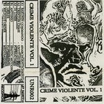 cover: Bakunin Commando|Trenton Chase|Dj Looser|Spastic Motions|Lbeeze|Religius Order - Crime Violente Vol 1