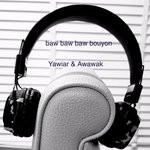 cover: Awawak|Yawiar - Baw Baw Baw Bouyon