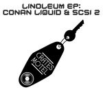 cover: Conan Liquid|Scsi 2 - Linoleum EP