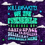 cover: Killerwatts - We Are Psychedelic Remixes