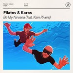 cover: Kain Rivers|Filatov & Karas - Be My Nirvana