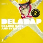 cover: Deladap - So Long Baby And Bye Bye