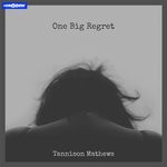 cover: Tannison Mathews - One Big Regret