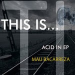 cover: Mau Bacarreza - Acid In