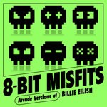 cover: 8-bit Misfits - Arcade Versions Of Billie Eilish