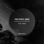 cover: Feitoza [br] - To Far (Extended Mix)