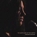 cover: Nadine Khouri - To Sleep (Live At The Crypt)