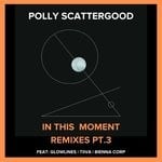 cover: Polly Scattergood - In This Moment Remixes Pt 3