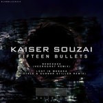 cover: Kaiser Souzai - Fifteen Bullets - The Remixes