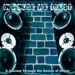 cover: Various - In House We Trust: A Journey Through The Genres Of House