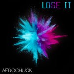 cover: Afrochuck - Lose It