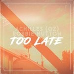 cover: Achilles (oz)|Robbie Hutton & Achilles - Too Late (Dance Mix)