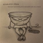 cover: Scarless Arms - The Fairy Tale Of The Little Omniscient Bowl Full Of Milk