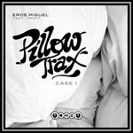 cover: Eros Miguel|Trik17 - Pillow Trax (Case I)