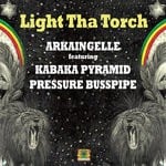 cover: Arkaingelle|Kabaka Pyramid|Pressure Busspipe - Light Tha Torch