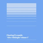 cover: Floating Pyramids - After Midnight Vol 1