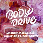 cover: Morningmaxwell|Wildfire|Zoe Badwi - Body Drive (Club Mix)