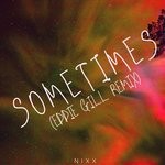 cover: Eddie Gill|Nixx - Sometimes (Eddie Gill Remix)