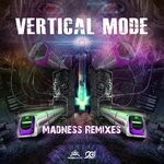 cover: Vertical Mode - Madness Remixes