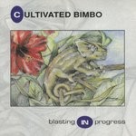 cover: Cultivated Bimbo - Blasting In Progress