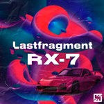 cover: Lastfragment - RX-7 (Extended Mix)