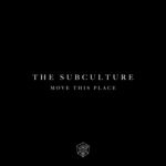 cover: The Subculture - Move This Place