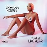 cover: Govana|Xtassi - That Mi Like Hear