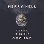 cover: Merry Hell - Leave It In The Ground