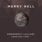 cover: Merry Hell - Emergency Lullaby (Wasting Time)