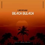 cover: Cafe Royale - Beach Bleach