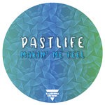 cover: Pastlife - Makin' Me Feel (Extended Mix)