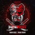 cover: Bloodlust - Imma Boss (Fraw Remix)