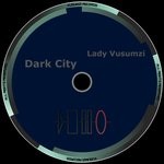 cover: Lady Vusumzi - Dark City