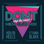 cover: Emma Blakk|High On Heels - Don't Stop The Music (MKM Club Mix)