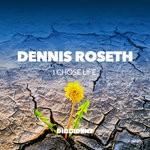 cover: Dennis Roseth - I Chose Life