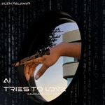 cover: Alen Palamar - A.I. Tries To Love - Kamikaze Lost Part