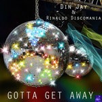 cover: Din Jay|Rinaldo Discomania - Gotta Get Away