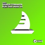 cover: George Cynnamon - Play That Music DJ