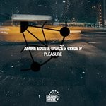 cover: Amine Edge & DANCE|Clyde P - Pleasure