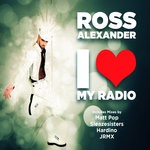 cover: Ross Alexander - I Love My Radio (Remixes)