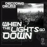 cover: Decoding Drums - When Lights Go Down