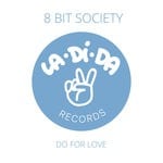 cover: 8 Bit Society - Do For Love